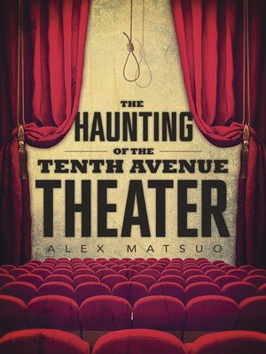 cover image of The Haunting of the Tenth Avenue Theater